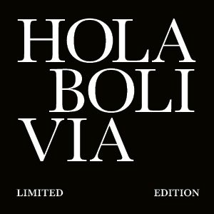 Hola Bolivia – Limited edition